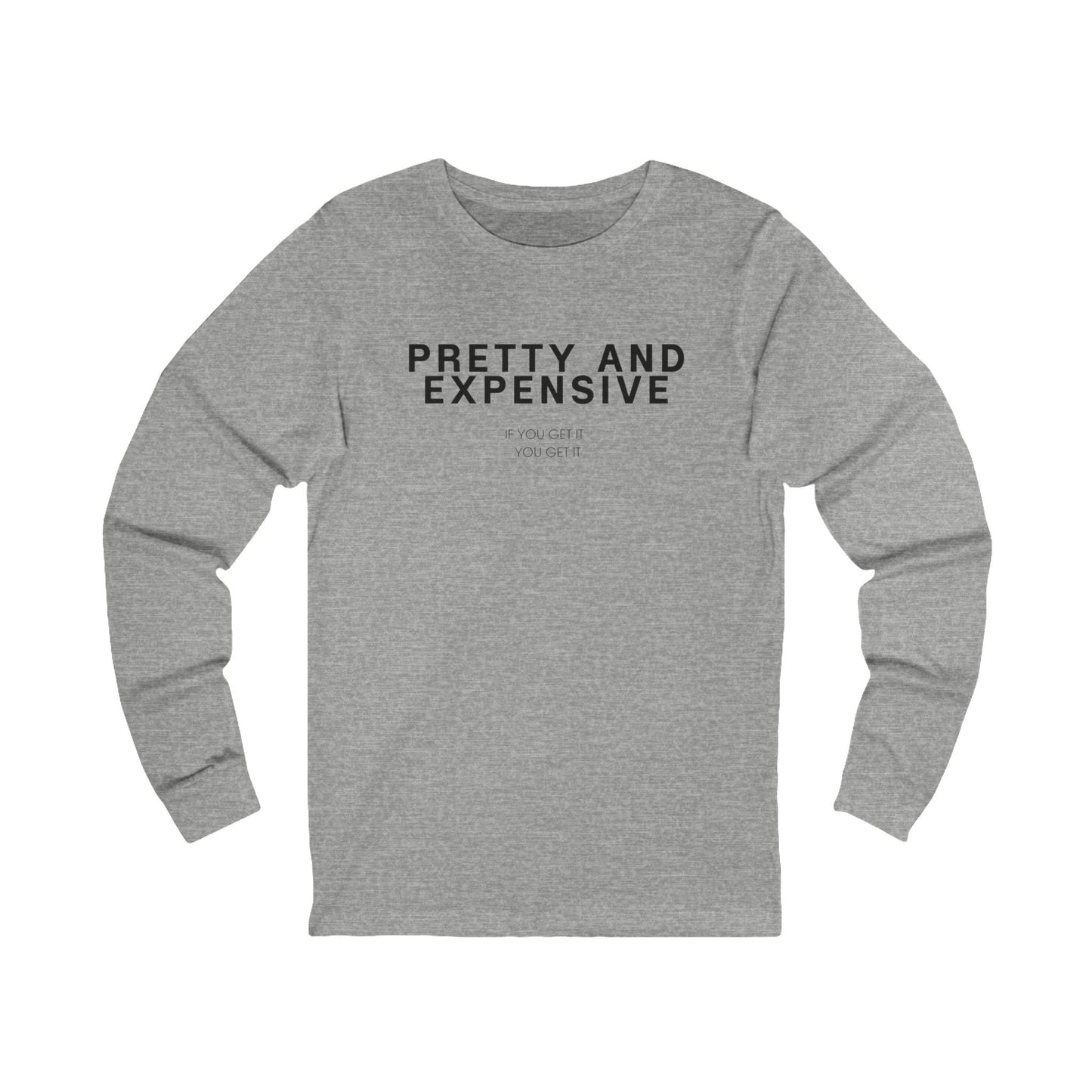 Long Sleeve Tee — "Pretty and Expensive" / Back Photo Graphic