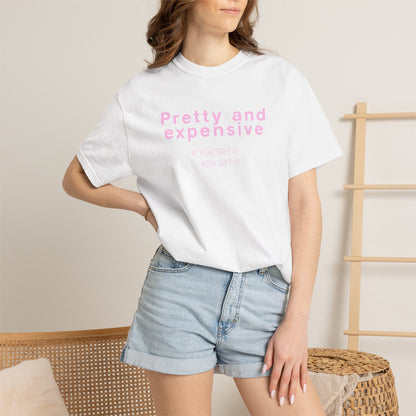 Pretty and Expensive T-Shirt
