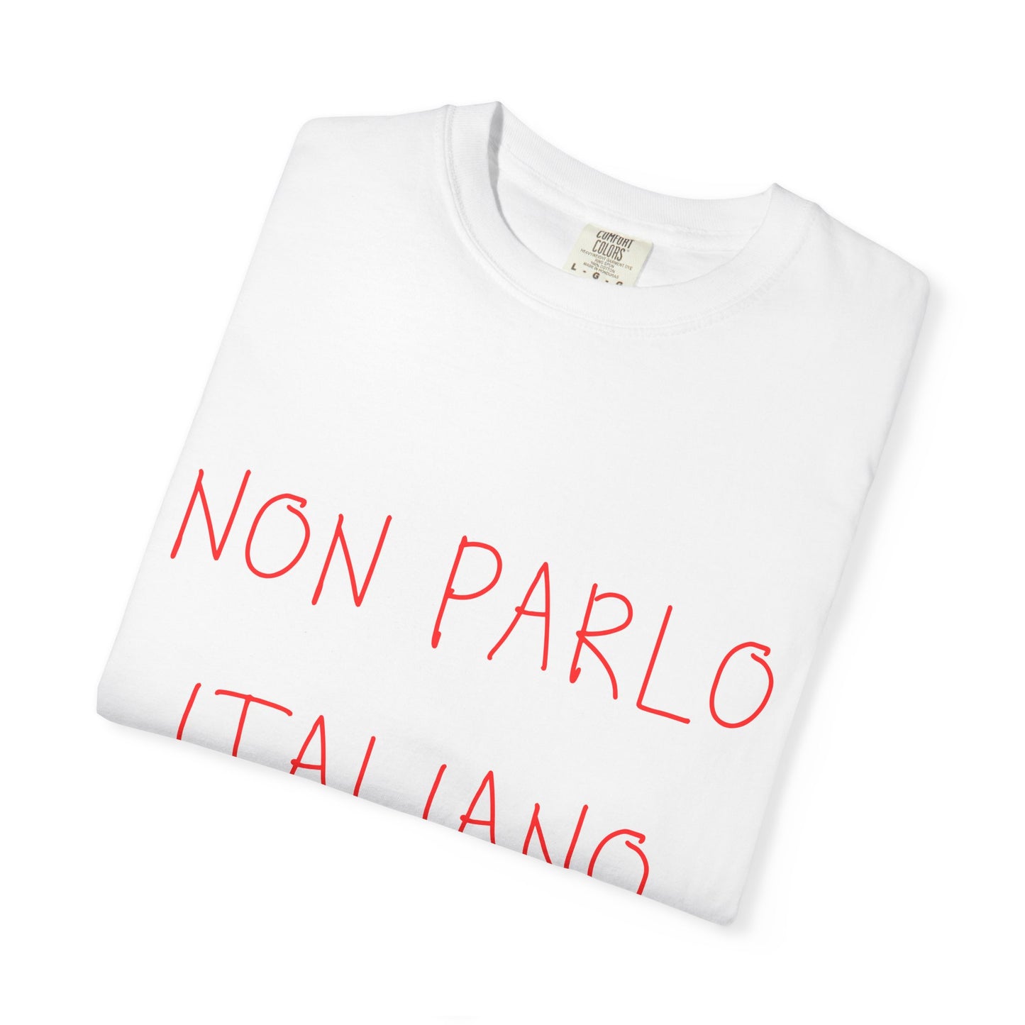 “Non Parlo Italiano Amore” — Unisex Italian Phrase T-Shirt