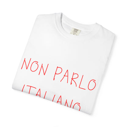 “Non Parlo Italiano Amore” — Unisex Italian Phrase T-Shirt