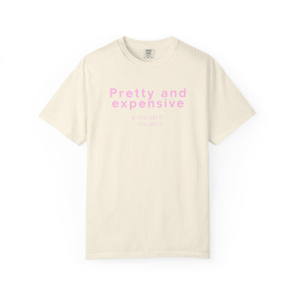 Pretty and Expensive T-Shirt