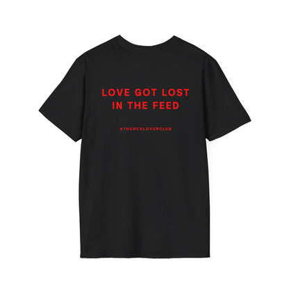T-Shirt — "Love Got Lost in the Feed"