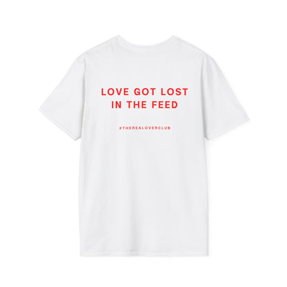 T-Shirt — "Love Got Lost in the Feed"