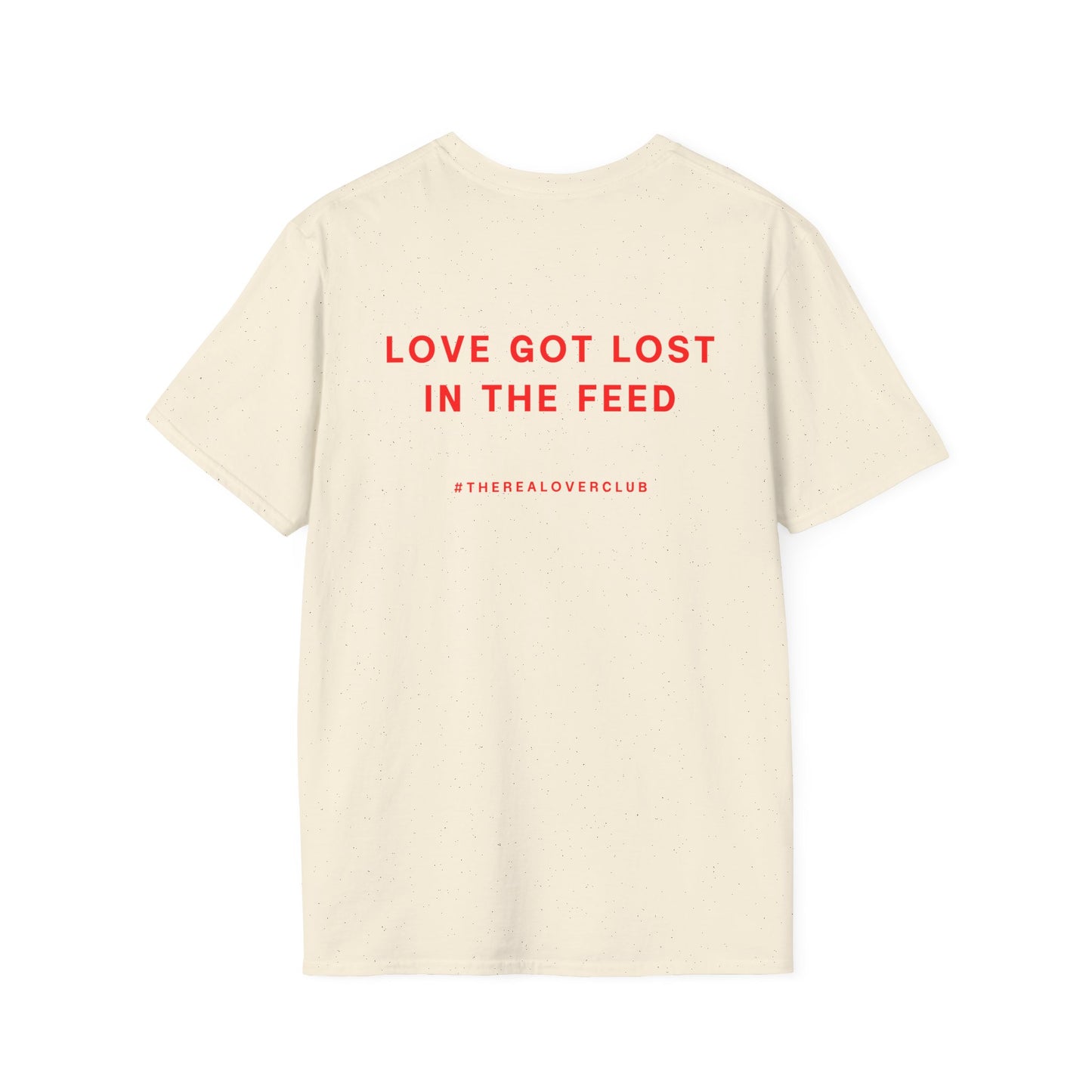 T-Shirt — "Love Got Lost in the Feed"