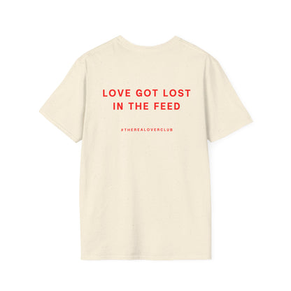 T-Shirt — "Love Got Lost in the Feed"