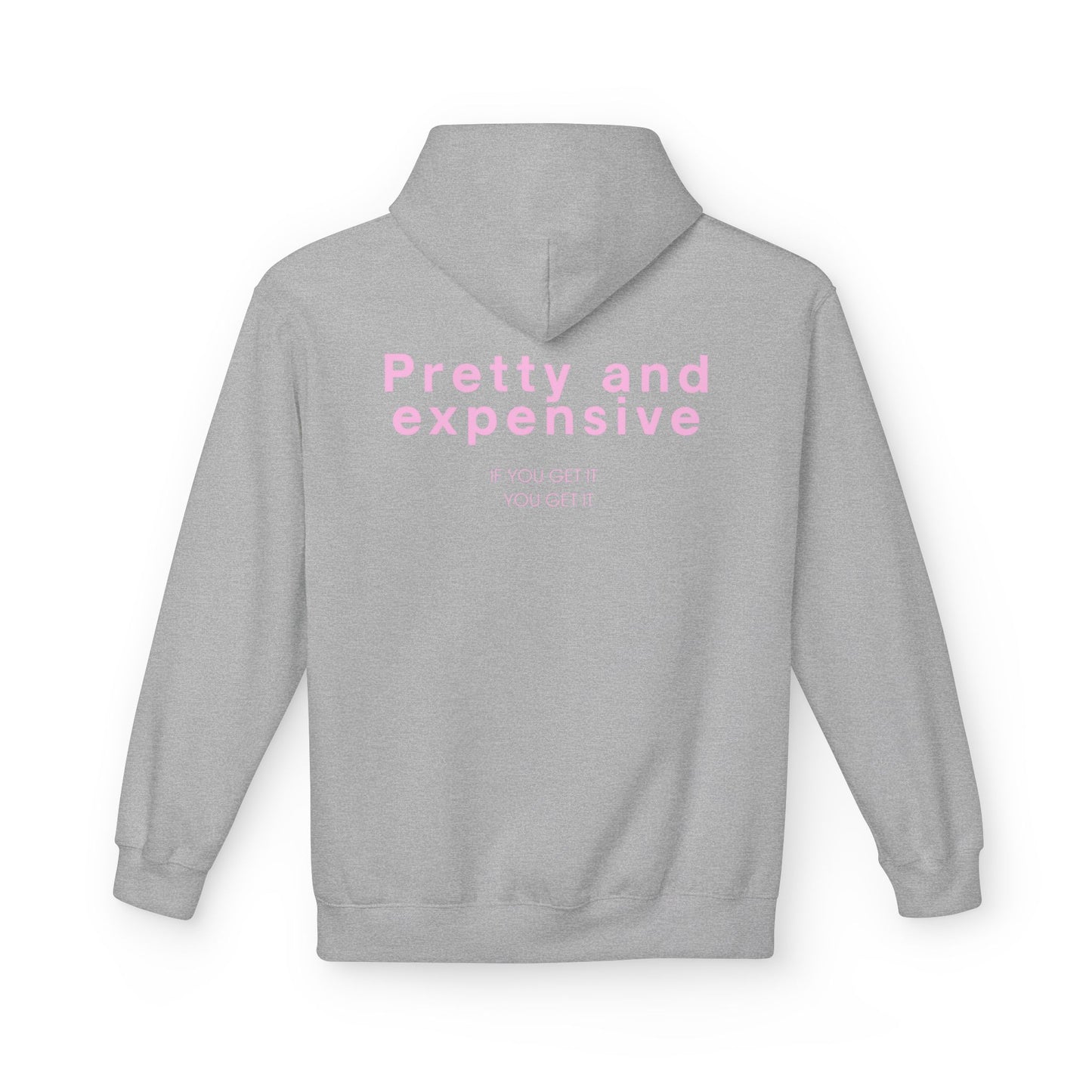 Hoodie — "Pretty and Expensive" Pink Slogan