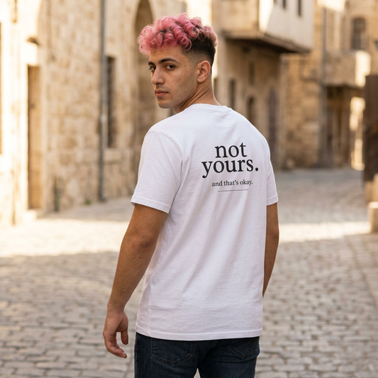 Unisex T-Shirt — "not yours. and that's okay." Minimalist Back Print, Empowerment Tee