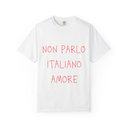 “Non Parlo Italiano Amore” — Unisex Italian Phrase T-Shirt