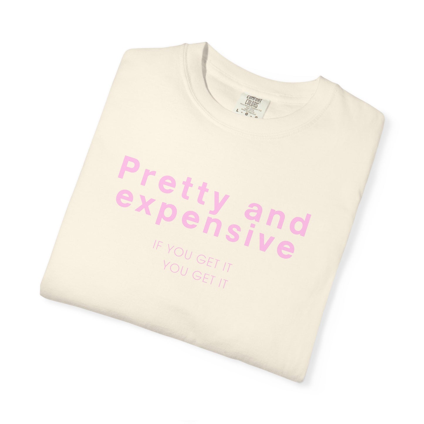 Pretty and Expensive T-Shirt