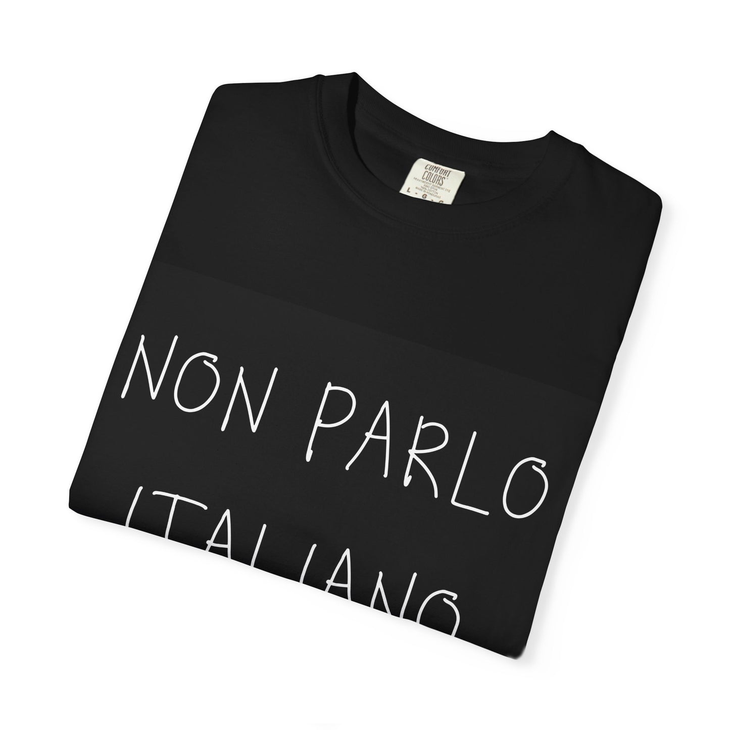 “Non Parlo Italiano Amore” — Unisex Italian Phrase T-Shirt