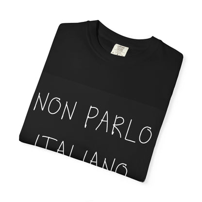 “Non Parlo Italiano Amore” — Unisex Italian Phrase T-Shirt