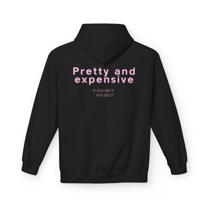 Hoodie — "Pretty and Expensive" Pink Slogan