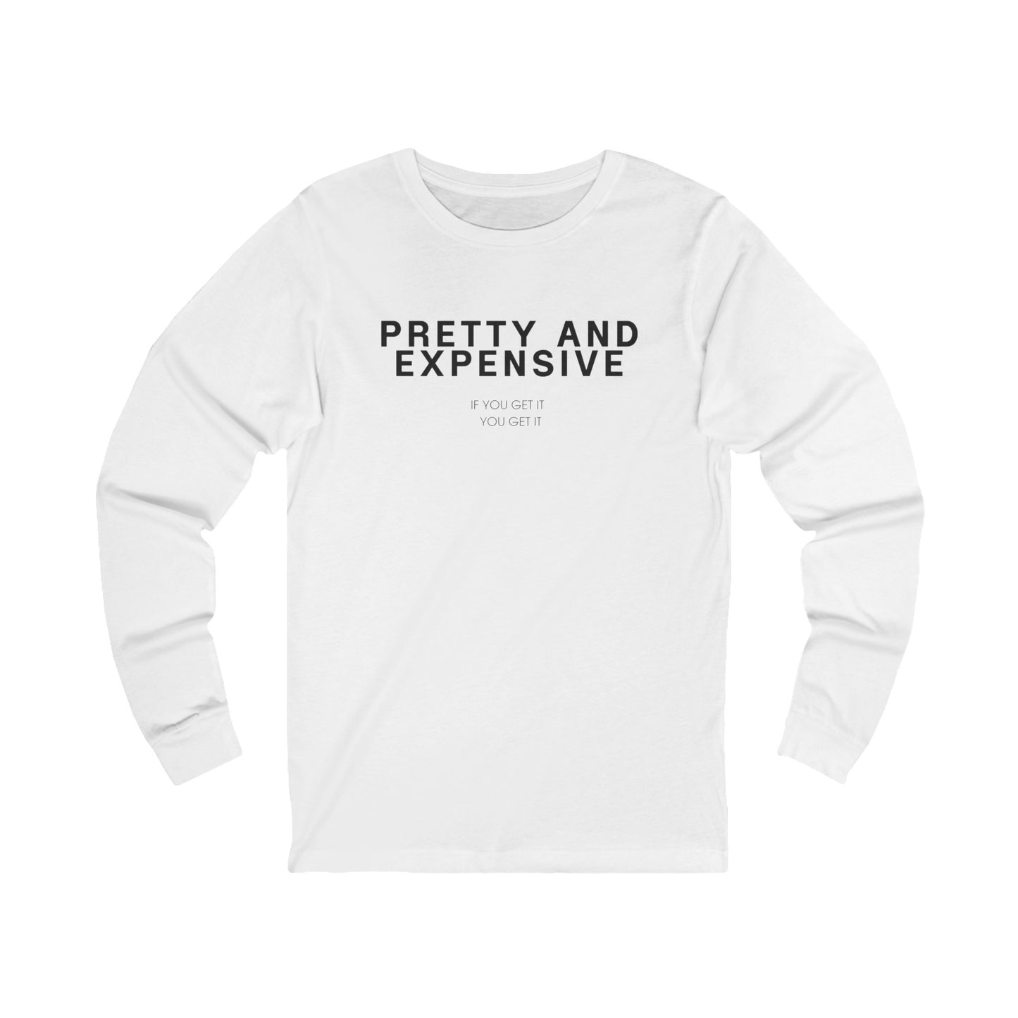 Long Sleeve Tee — "Pretty and Expensive" / Back Photo Graphic