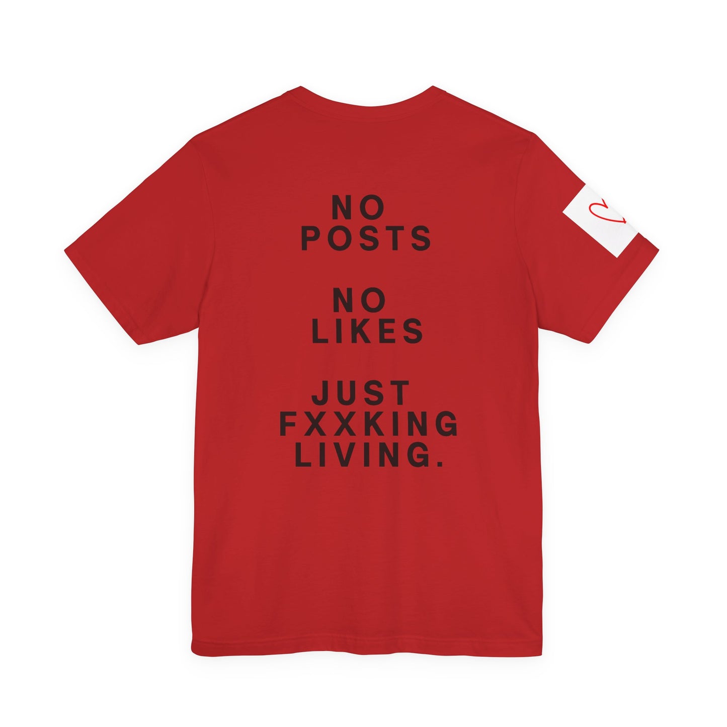 Graphic Tee — “No Posts No Likes Just Fxxking Living”