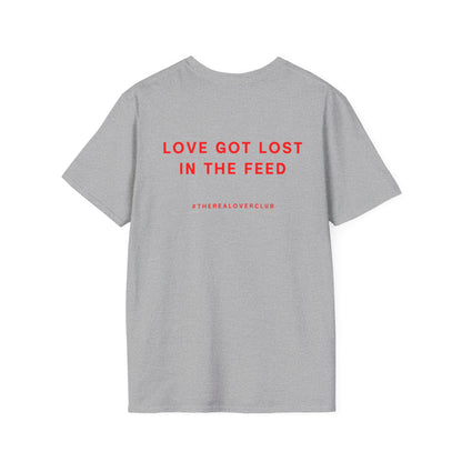 T-Shirt — "Love Got Lost in the Feed"