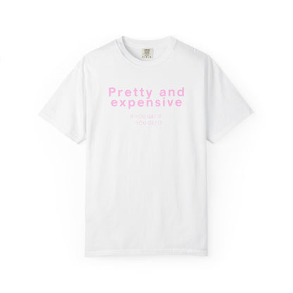 Pretty and Expensive T-Shirt
