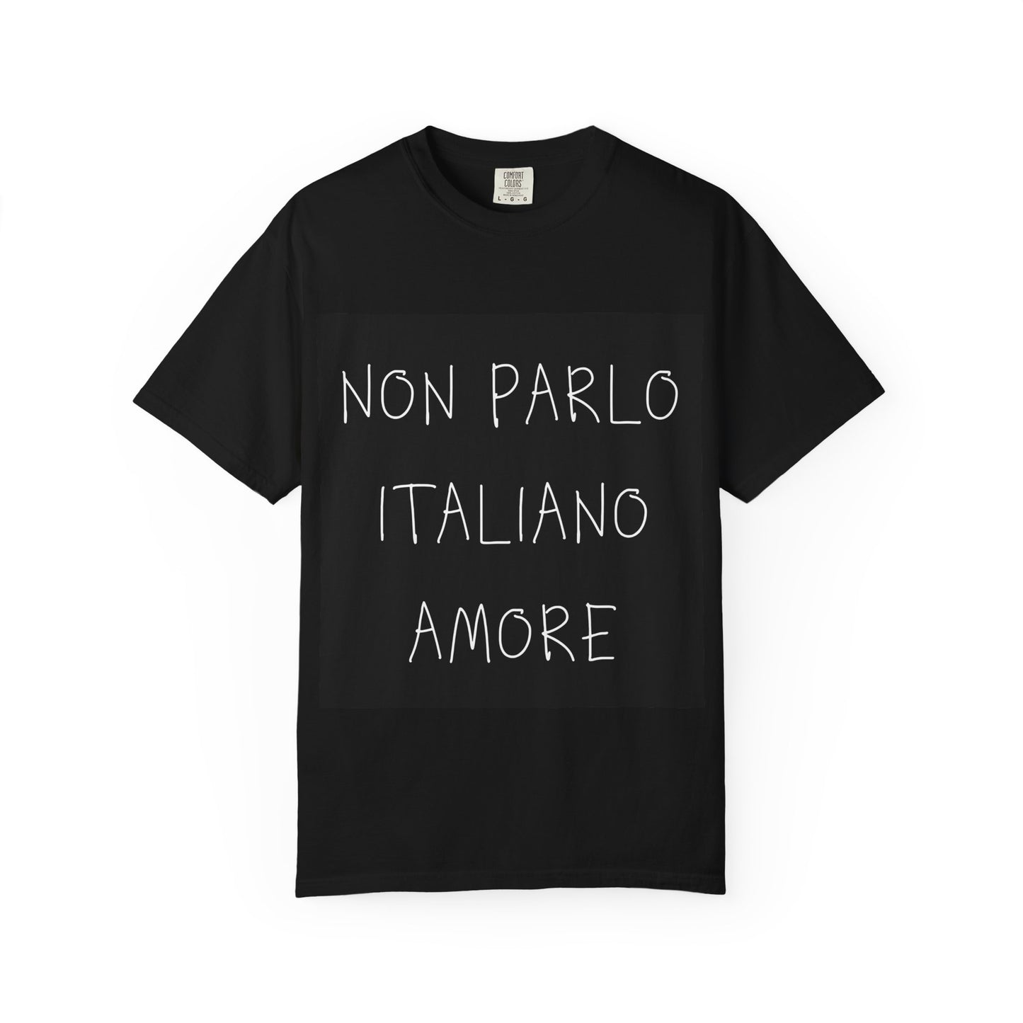 “Non Parlo Italiano Amore” — Unisex Italian Phrase T-Shirt