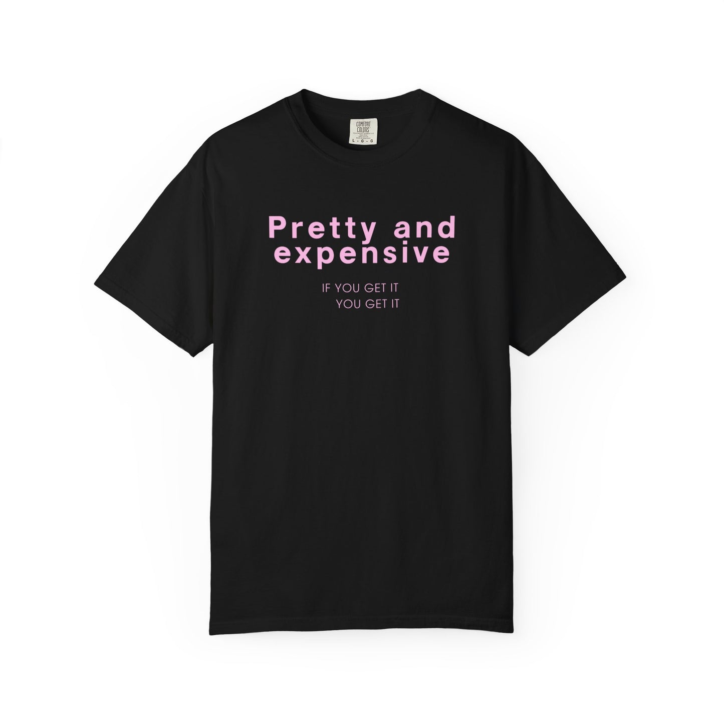 Pretty and Expensive T-Shirt